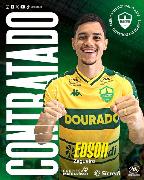 Cartaz digital apresentando o zagueiro Edson como novo reforço do Cuiabá para 2026. O atleta veste a camisa amarela e verde do "Dourado", sorri para a foto e faz um gesto de força com as mãos. A imagem contém o texto "CONTRATADO" na lateral e informações sobre o elenco de 2026.